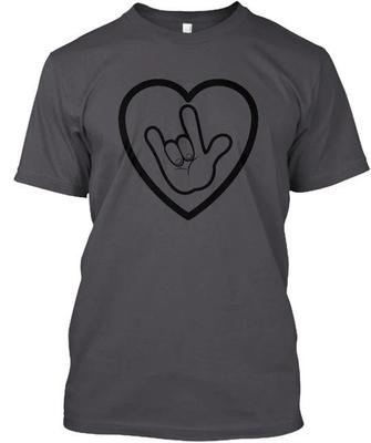 We Love American Sign Language TTshirt Made In the USA Size S To 5XL