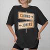 Direction Clowns To The Left Jokers To The Right Graphic Print T Shirts For Unisex Wounisex 100 Cotton Tee Shirt Clothing
