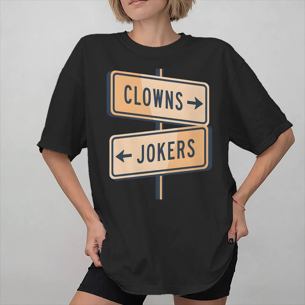 Direction Clowns To The Left Jokers To The Right Graphic Print T Shirts For Unisex Wounisex 100 Cotton Tee Shirt Clothing