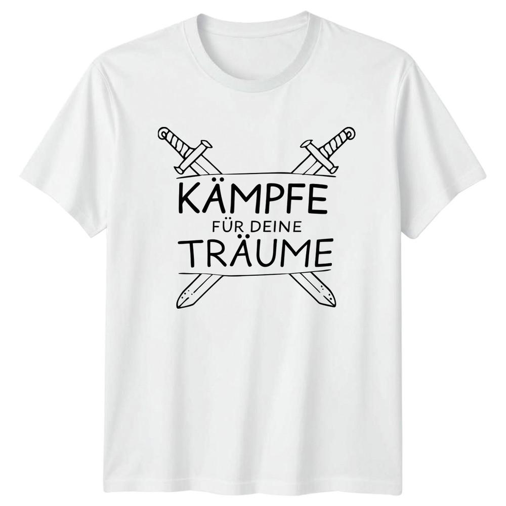 Kmpfe Fr Deine Trume TShirt GerUnisex Quotes Motivation Gift For Him And Her S