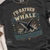 I'd Rather Be Whale Watching T-Shirt, Ocean Lover Gift, Marine Life Shirt, Nautical Tee, Beach Vacation Top