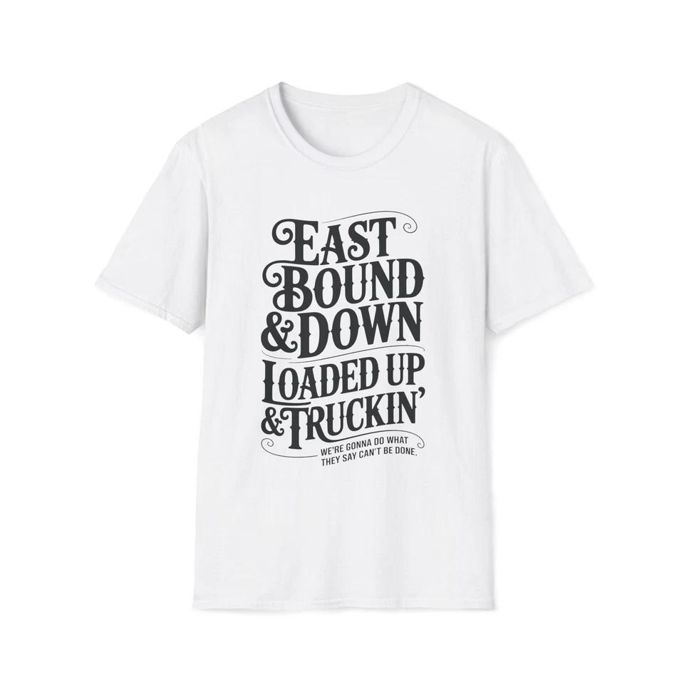 

Eastbound & Down Loaded Up & Truckin T-Shirt | Snowman Unisex Softstyle Tee. 2XL