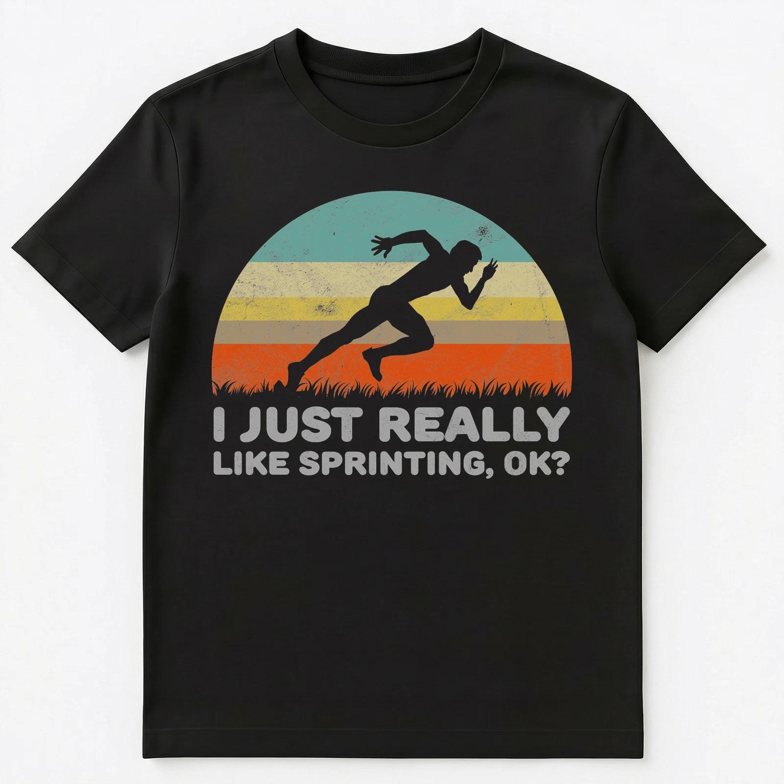 Funny I Just Really Like Sprinting Ok T Shirt Unisex T-Shirt XL