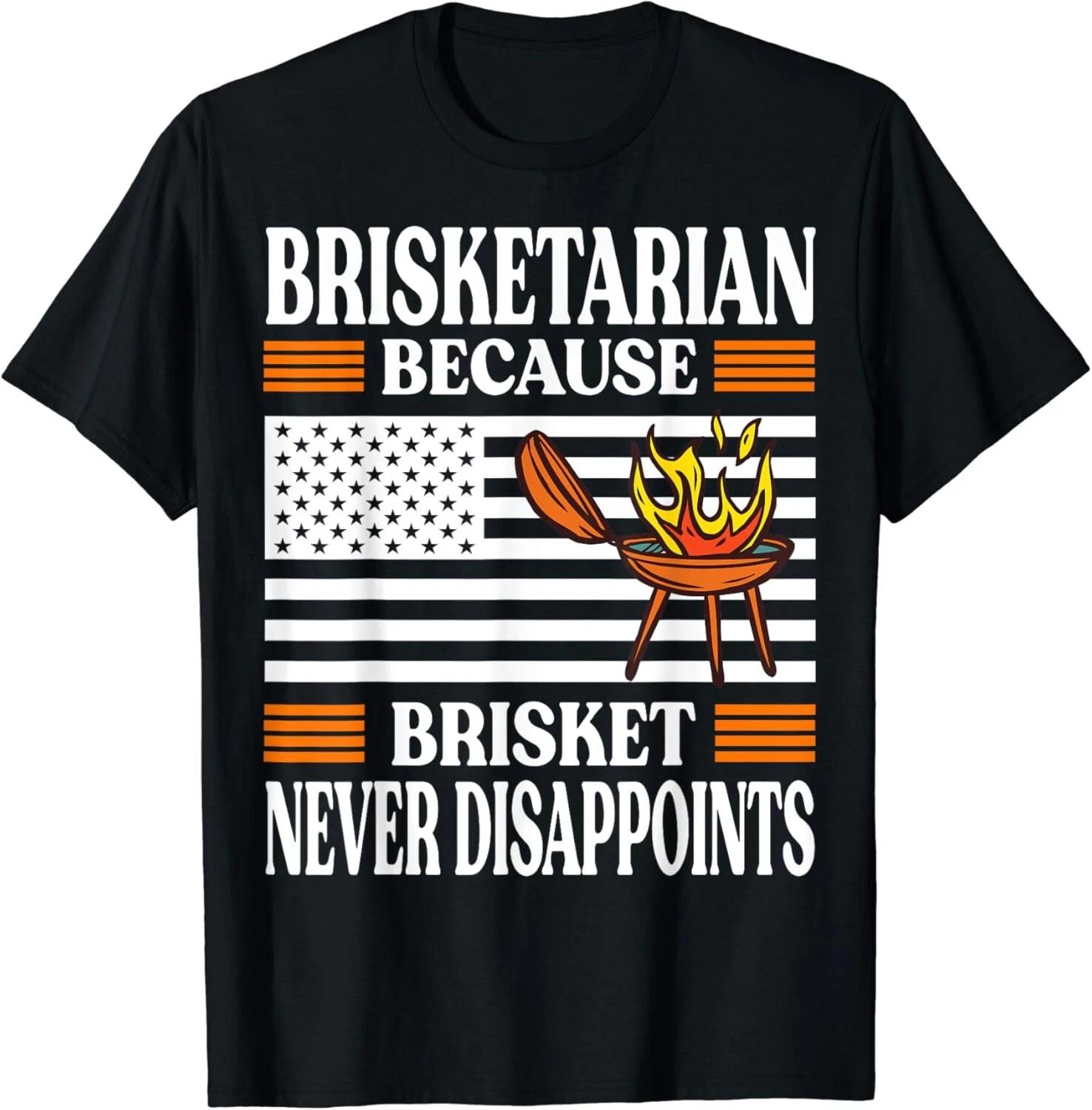 Brisketarian Because Brisket Never Disappoints - BBQ Lover Gift Unisex T-Shirt M