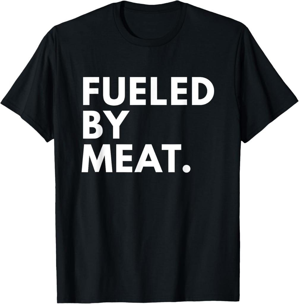 Fueled By Meat Novelty Carnivore Diet Gift T-Shirt
