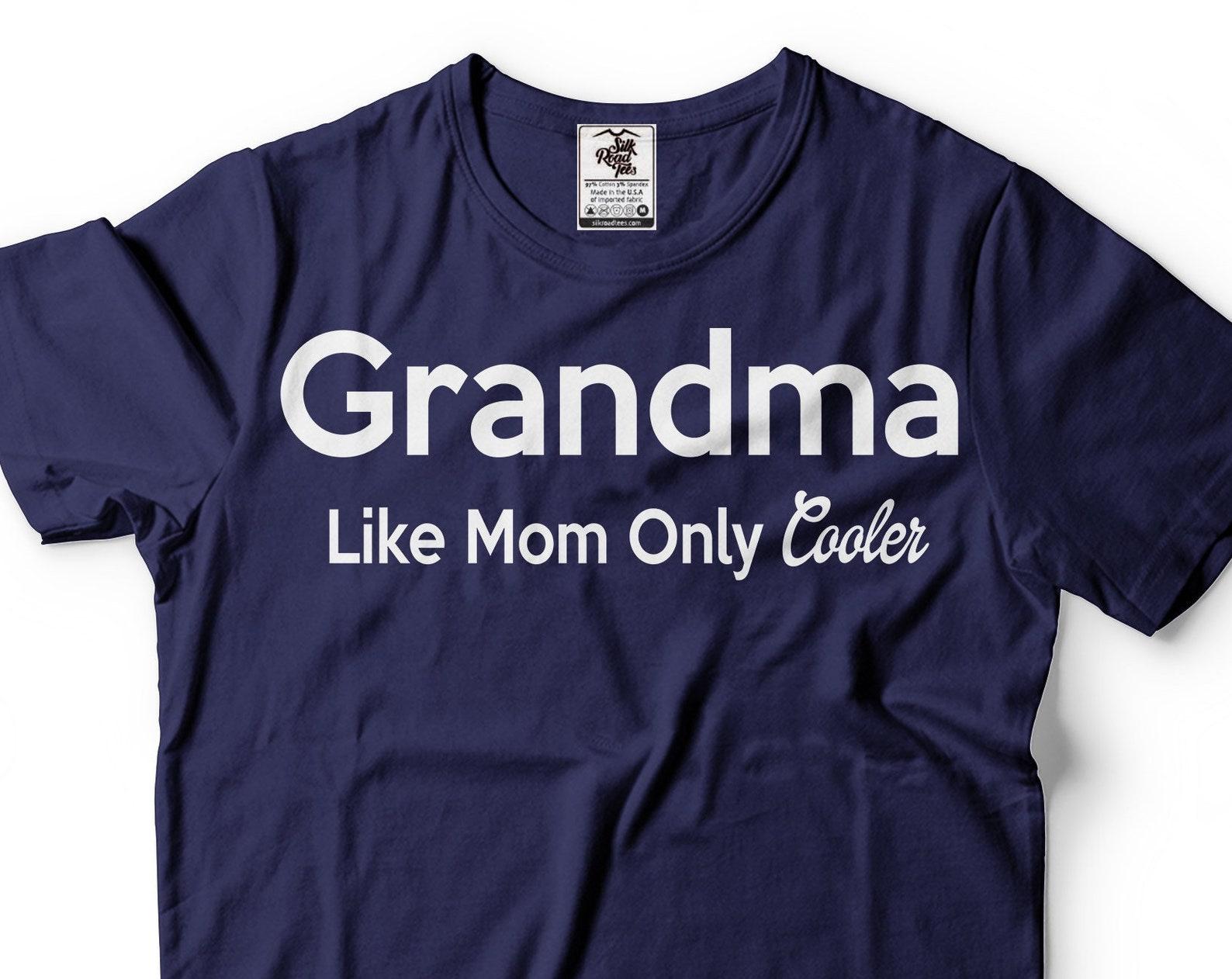 Funny Grandma T-Shirt: Like Mom Only Cooler, Birthday Gift S
