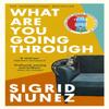 What Are You Going Through by Sigrid Nunez Paperback Book 9780349013657