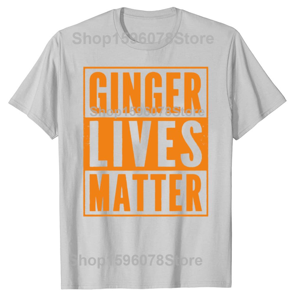 Funny Ginger Lives Matter Old School Graphic T Shirts Men Cotton Humor Streetwear Tee Shirt Short Sleeve Unisex Loose Clothing