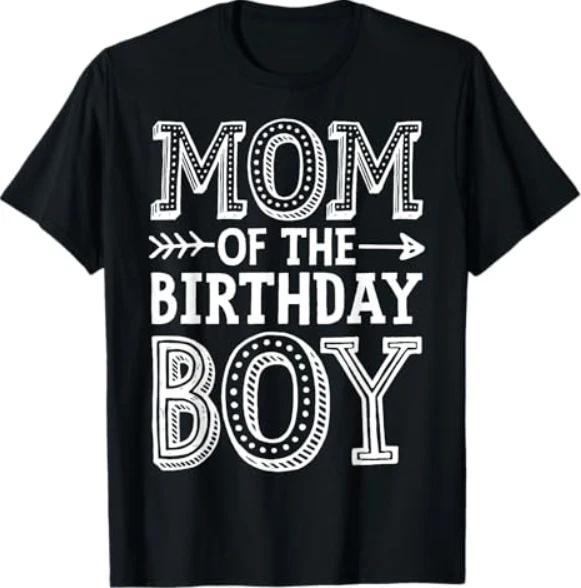 Mom of The Birthday Boy Funny Mother Mama Family Matching T-Shirt S