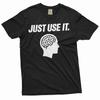 Just Use Brain Shirt Just Use It Shirt Menschliches Gehirn T-Shirt Lustiger Spruch Shirt