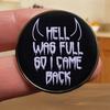 Brooch HELL WAS FULL SO I CAME BACK Brooch Pin Dinner Party Vacation Beach Party Prom Anniversary Graduation Clothes Decoration Party Accessory