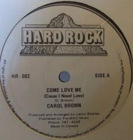 

12inch Record CAROL BROWN Come Love Me Cause I Need Love HR002 HARD ROCK 0 Canada Reggae Ska Dub Used