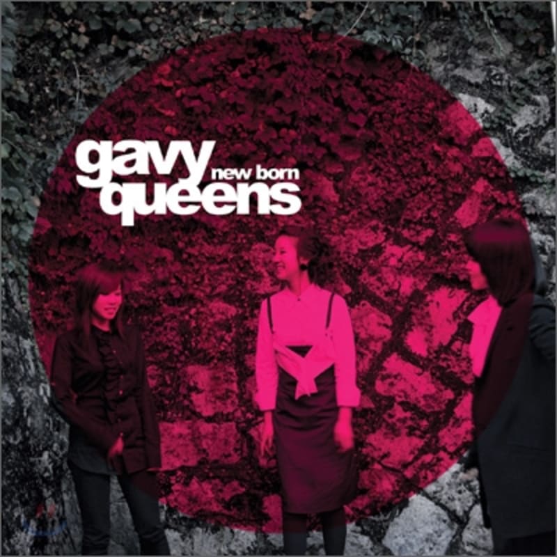

Gavy Queens 1st Album - New Born
