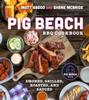 The Pig Beach BBQ Cookbook : Smoked, Grilled, Roasted, and Sauced Book