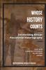 The Whose History Counts: Vol. 3 : Decolonising African Pre-colonial Historiography Book