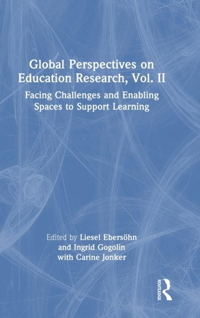 The Global Perspectives On Education Research, Vol. II : Facing Challenges and Enabling Spaces To Support Learning Book