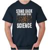 Funny Stand Back I'm Going To Do Science Womens or Mens Crewneck T Shirt Tee