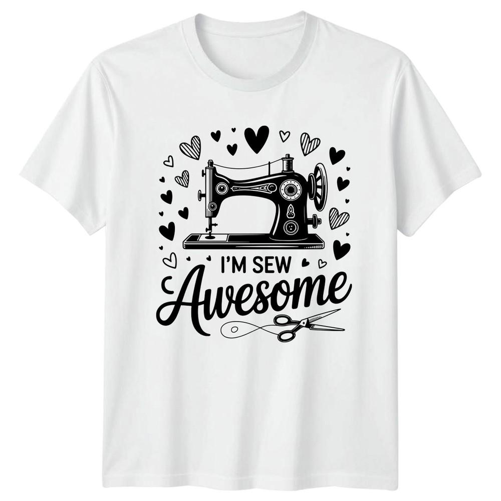 Im Sew Awesome Unisexs TShirt Quilting Sewing Crafting Birthday S