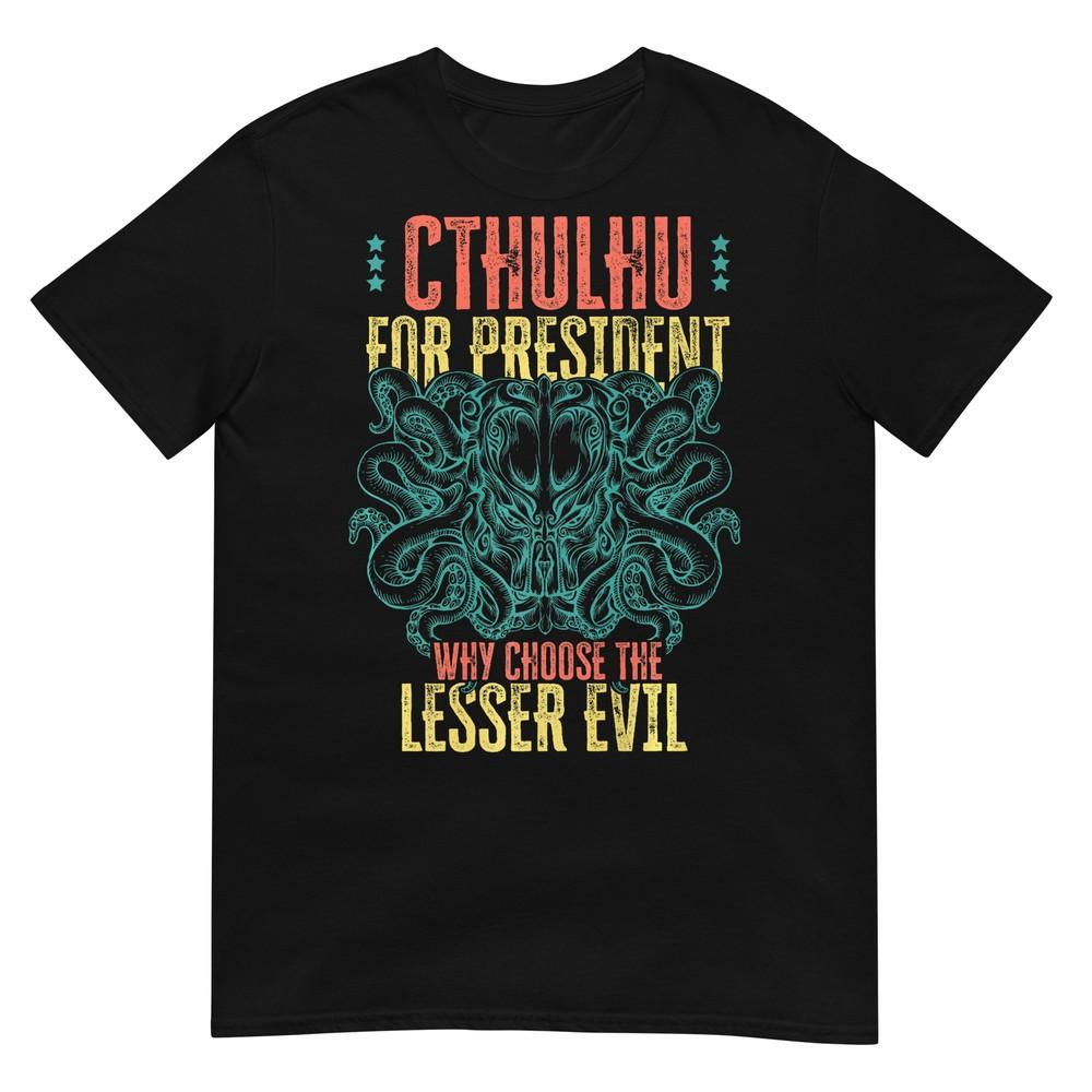 Cthulhu For President Why Choose The Lesser Evil Selection Premium T-Shirt L