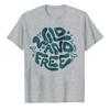 Wild And Free Graphic Tshirt Unisex Cotton Crew Neck Short Sleeve Retro Aesthetic Beach Surf Streetwear Gift Oversized T Shirt