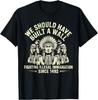 Unisex Shirt Cotton Oversize Large Size We Should Have Built A Wall Fighting Illegal Immigration Since 1942 Tee T-Shirt