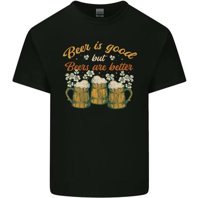 Beer Is Good Beers Are Better Funny Alcohol Unisexs Light Cotton TShirt