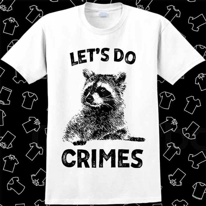 Raccoon Let s Do Crime Joke Cute Animal T Shirt Meme Gift Gamer Best Seller 974 XXXL
