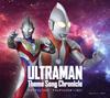 Ultraman Theme Song Ultraman Ultraman Trigger 68 Theme Songs from the Ultraman Chronicle (1966) - (2021) Includes Series