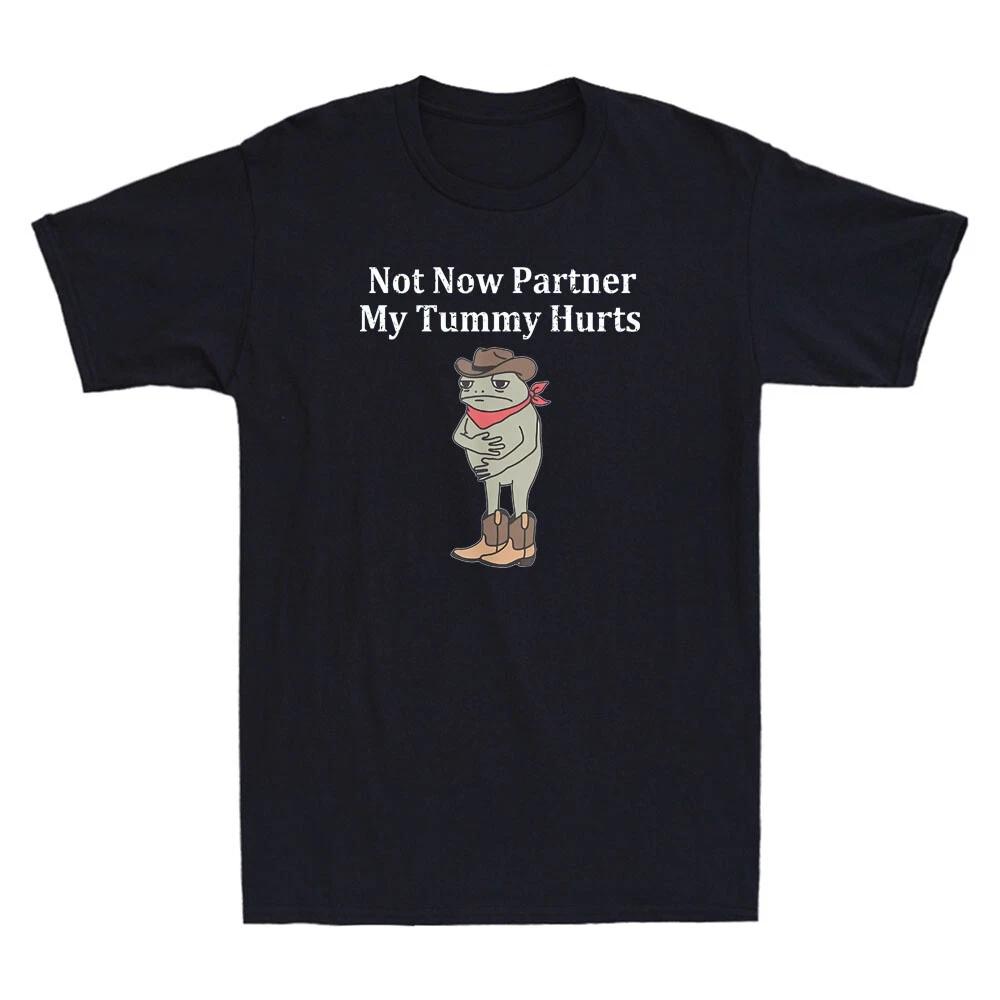 Not Now Partner My Tummy Hurts Funny Cowboy Frog Meme Quote Retro Men s T-Shirt XXXL