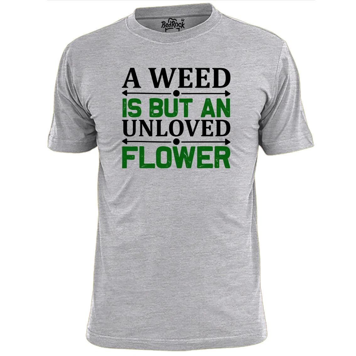 

Mens A Weed Is But An Unloved Flower Gardening T shirt Gardens XL