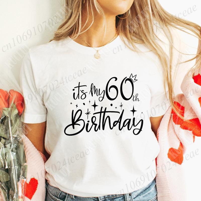 Its My 60th Birthday Unisex TShirt 60th Birthday Group Crew Party Graphic Y2k Tops Harajuku Streetwear Summer Short Sleeve Tees
