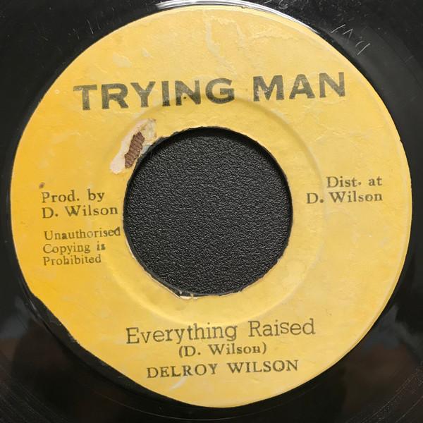 

7inch Record DELROY WILSON - Everything Raised NONE Trying Man Jamaica Reggae, Ska & Dub Used