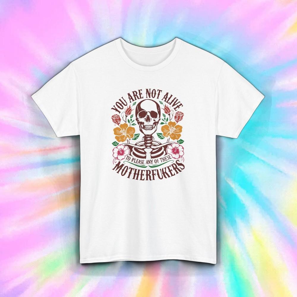 Skeleton Quote Shirt Floral Sarcastic Dark Humor Rebel Graphic Tee S-5XL