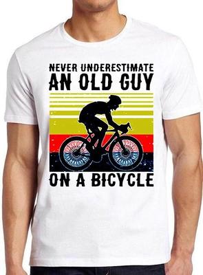 Never Underestimate An Old Guy On An Bike Art Funny Cool Gift Tee T Shirt C1099