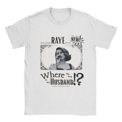Men Women RAYE Where the Hell Is My Husband T Shirt Pure Cotton New Arrival T-Shirt Top Clothing