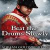 Beat the Drums Slowly by Adrian Goldsworthy Paperback Book 9781780224947