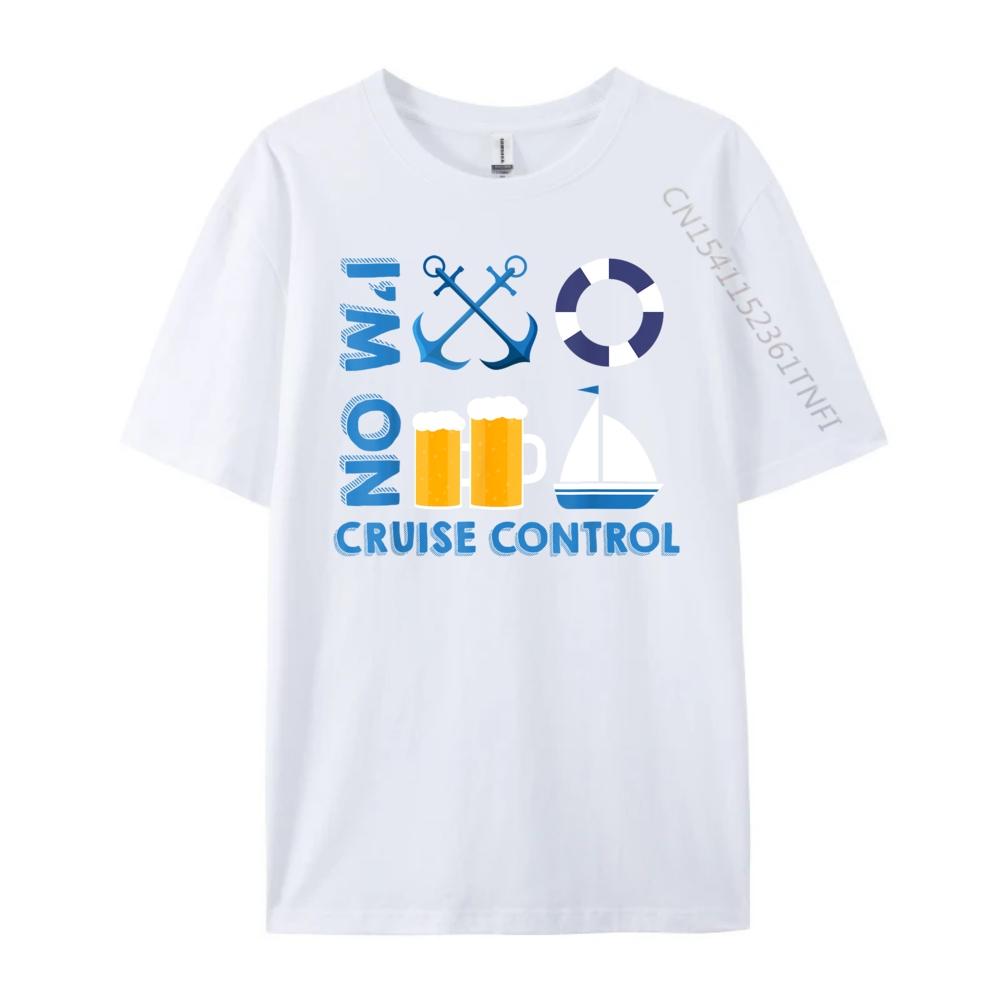Im On Cruise Control Exciting Cool Vacation Novelty Shirt Graphic Tees Funny Shirt Memorial Day