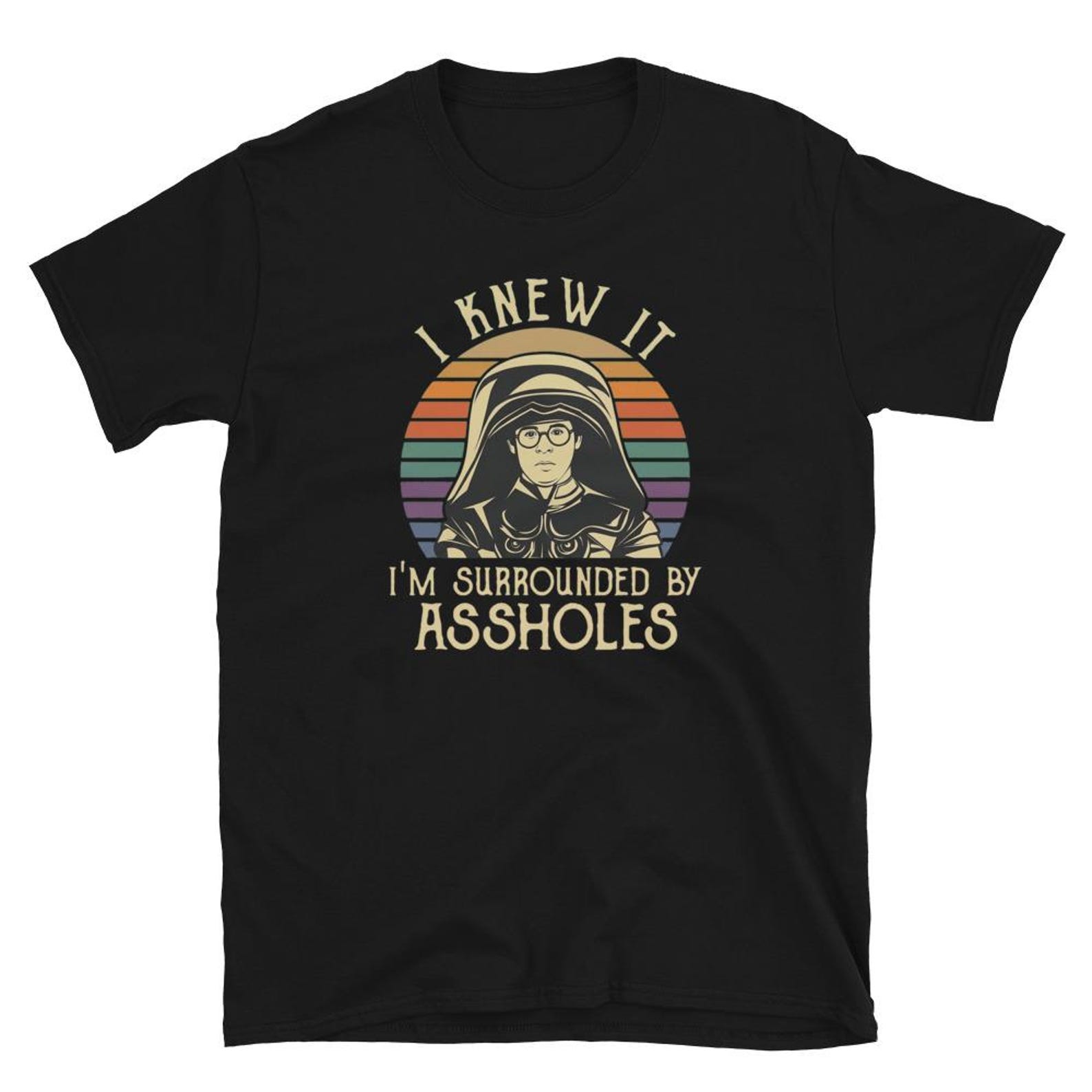 I Knew It Im Surrounded By Assholes t shirt M