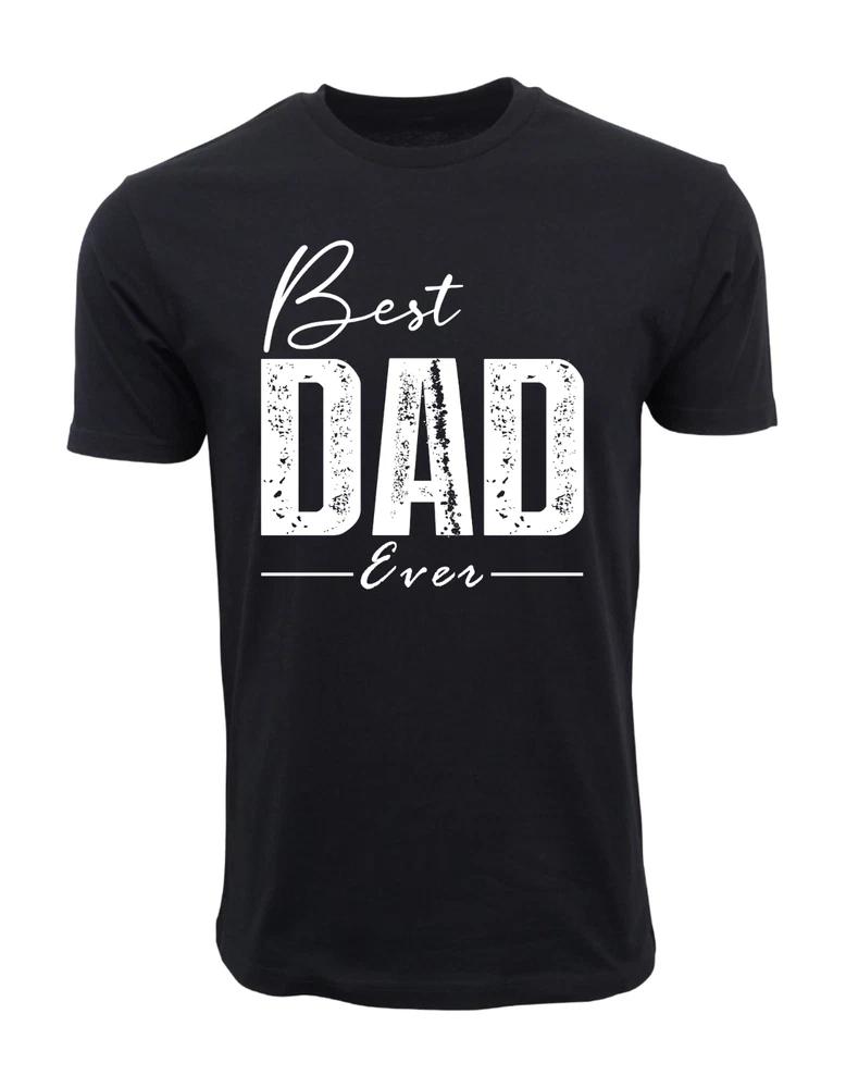 Best Dad Ever Graphic T Shirt S