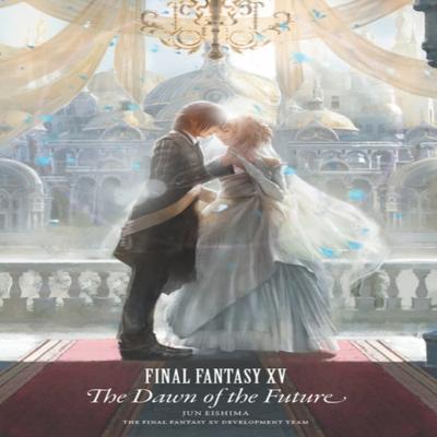 Final Fantasy XV The Dawn of the Future by Jun Eishima Hardback Book 9781646090006