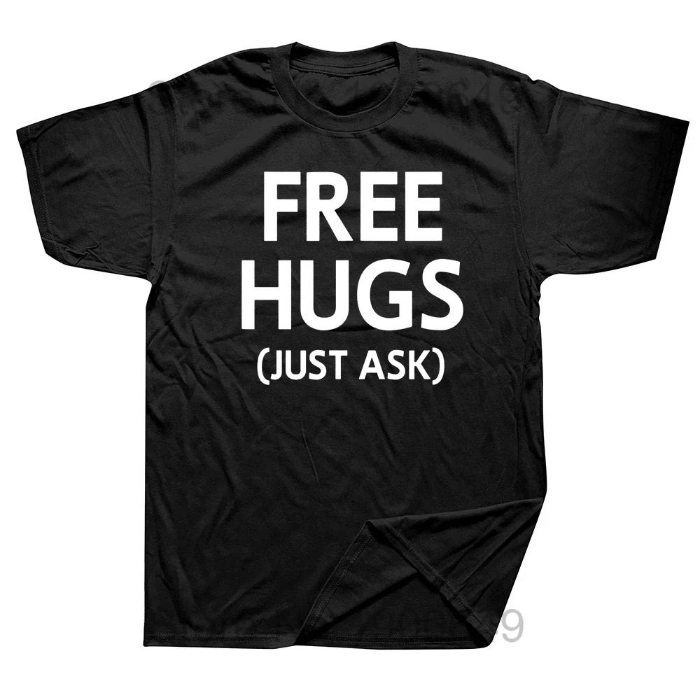 Novelty Awesome Free Hugs Just Ask Joke Funny Sarcastic T Shirts Graphic Cotton Streetwear Short Sleeve Birthday Gifts Tshirt