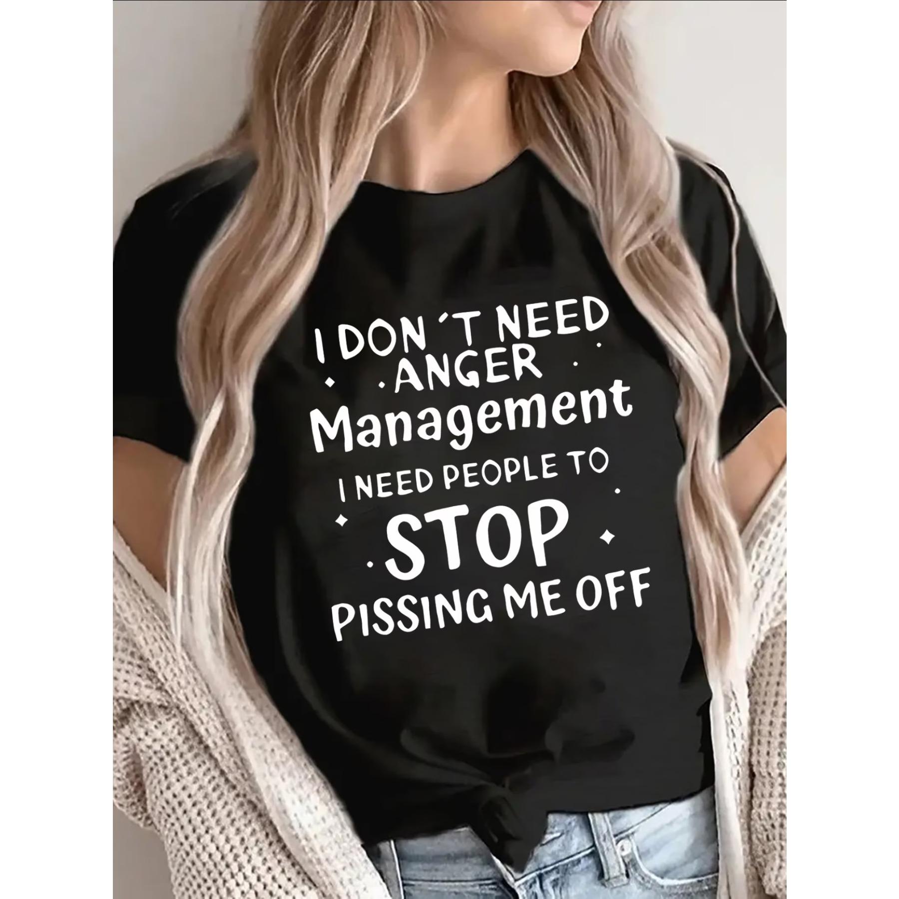 

Women s T Shirt Black Short-Sleeve Tee Featuring A Striking Slogan: I Don T Require Anger Management S