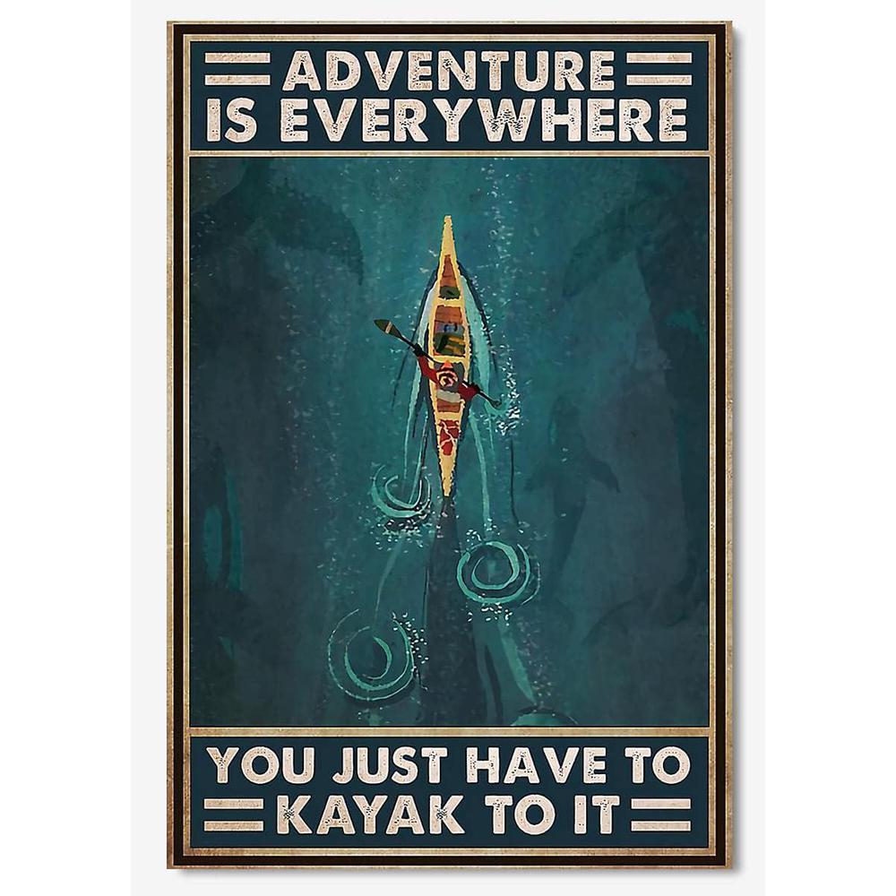 Decor Adventure Is Everywhere You Just Have to Kayak to It for Bars Club Cafes Pubs Spring Sign Home Decor
