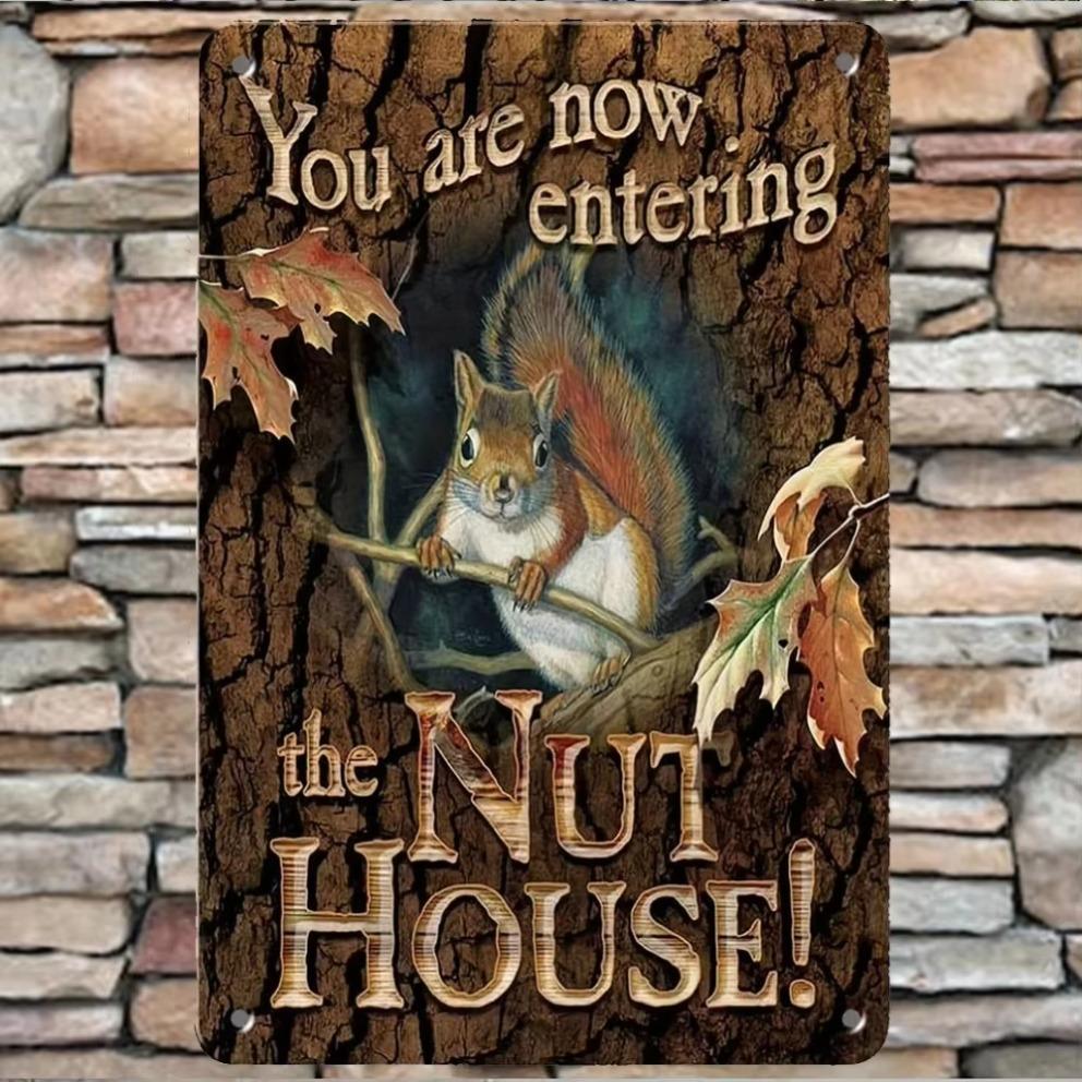 2d Vintage Animal Squirrel Metal Sign – You Are Now Entering The Nut House! Wall Home Decor