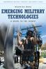 The Emerging Military Technologies : A Guide To the Issues Book
