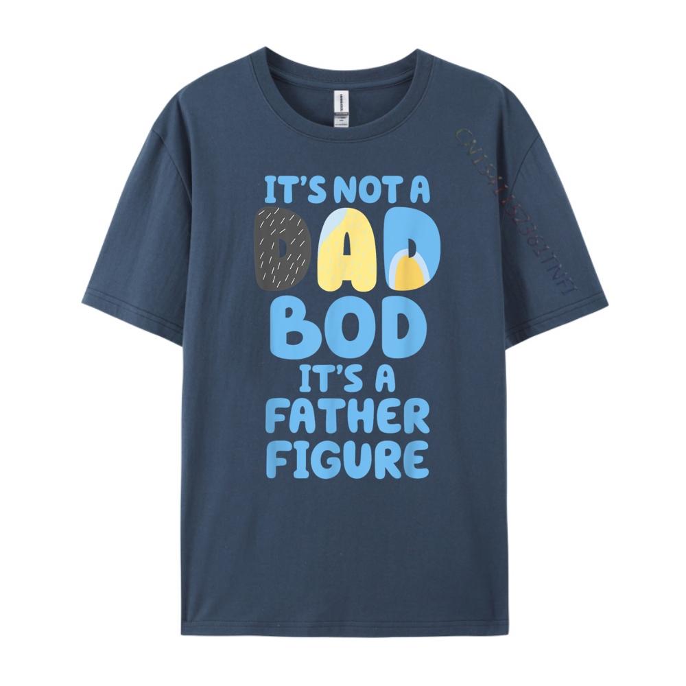 Its Not A Dad Bod Its A Father Figure Shirt Fathers Day Shirts Graphic Tee Mens Clothing Deals Letter
