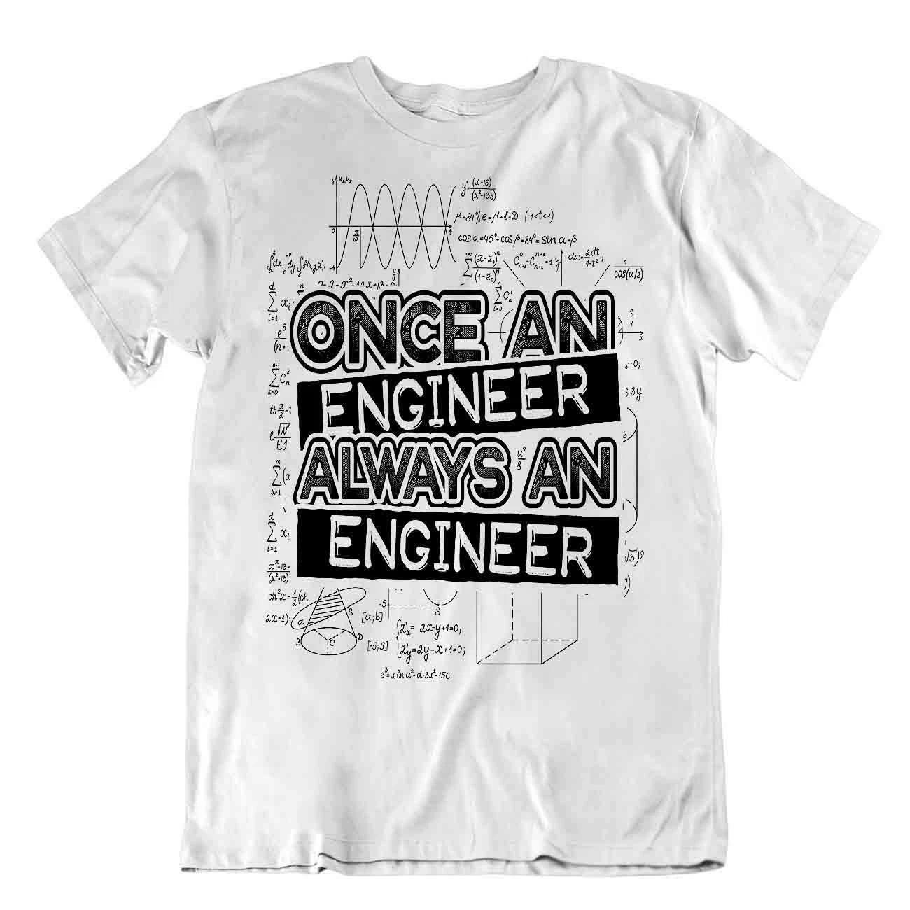 Once Engineer Always An Engineer T-Shirt Unique Joke Quote Tee S