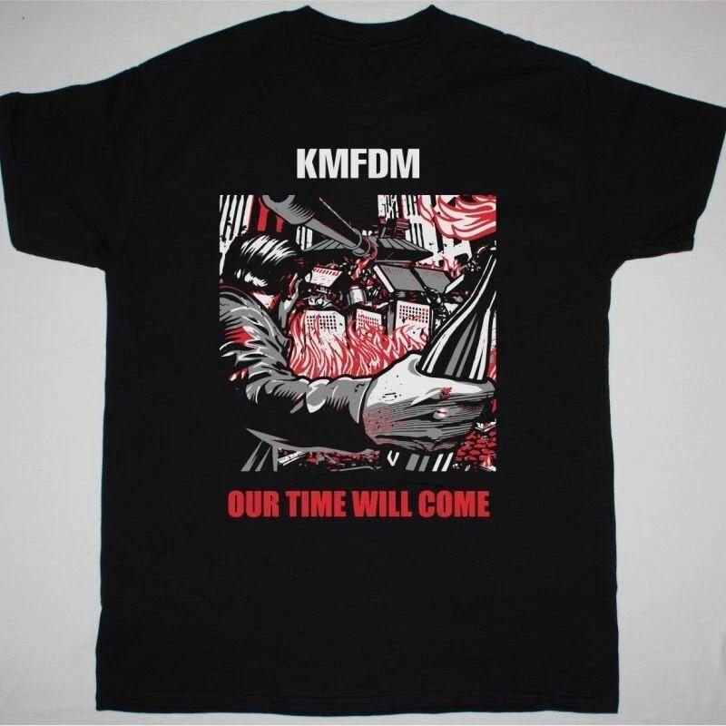 KMFDM Band OUR TIME WILL COME Black S to 5XL Shirt PN368 Unisex T-Shirt L