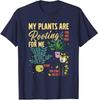 My Plants Are Rooting For Me Gardener Garderning T-Shirt