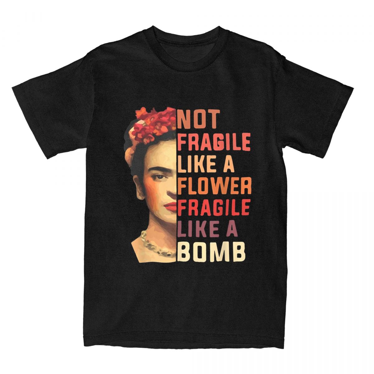 Casual Not Fragile Like A Flower Fragile Like A Bomb TShirt Unisex Cotton T Shirt Funny Novelty Saying Tees Gift Idea Clothing S